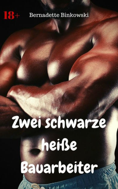 Zwei Schwarze Heiße Bauarbeiter Perverse Story By Bernadette Binkowski Ebook Barnes And Noble® 3891