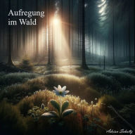 Title: Aufregung im Wald: Geschichten für kleine und große Kinder, Author: Adrian Schultz
