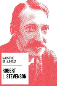 Title: Maestros de la Prosa - Robert L. Stevenson, Author: Robert Louis Stevenson