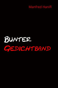 Title: Bunter Gedichtband, Author: Manfred Hanifl