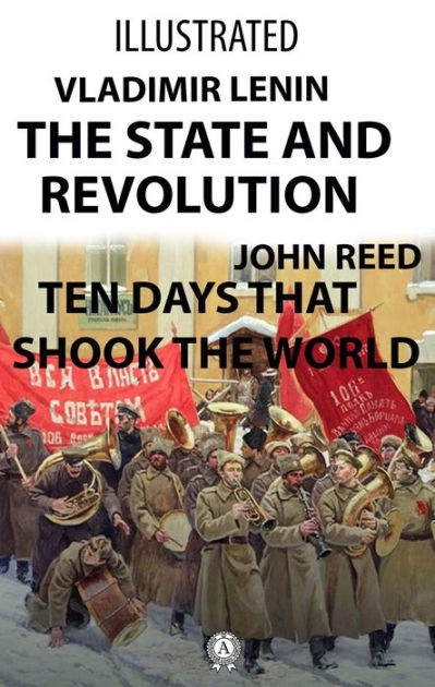 The State And Revolution, Ten Days That Shook The World (Illustrated ...