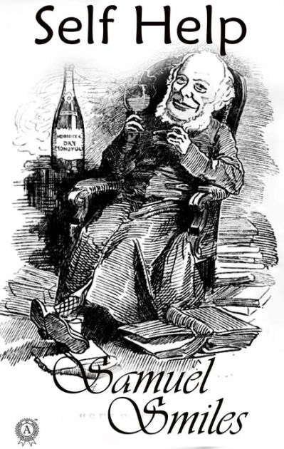 Samuel Smiles Self Help by Samuel Smiles eBook Barnes & Noble®