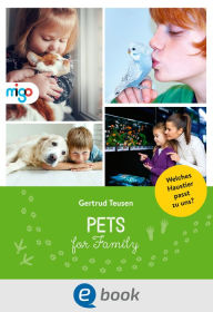 Title: Pets for Family: Welches Haustier passt zu uns?, Author: Gertrud Teusen