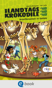 Title: Die Landtagskrokodile 1. Urzeitknochen in Gefahr, Author: Mascha Matysiak