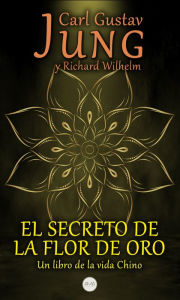 Title: El Secreto de la Flor de Oro: Un Libro de la Vida Chino, Author: Carl Gustav Jung