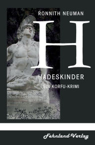 Title: Hadeskinder: Ein Korfu-Krimi, Author: Ronnith Neuman