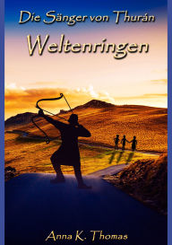 Title: Weltenringen, Author: Anna K. Thomas