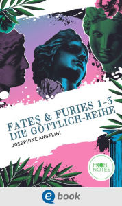 Title: Fates & Furies 1-3. Die Göttlich-Reihe, Author: Josephine Angelini