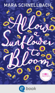 Title: Allow a Sunflower to Bloom, Author: Mara Schnellbach