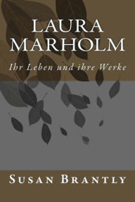 Title: Laura Marholm: Ihr Leben und ihre Werke, Author: Ronald Vierock