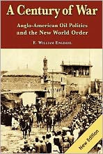 Title: A Century of War: : Anglo-American Oil Politics and the New World Order, Author: F William Engdahl