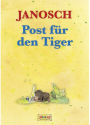 Post für den Tiger: Die Geschichte, wie der kleine Tiger und der kleine Bär die Briefpost, die Luftpost und das Telefon erfinden