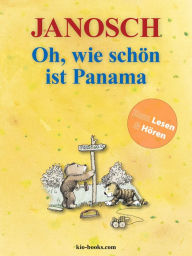 Title: Oh, wie schön ist Panama - Enhanced Edition: Die Geschichte, wie der kleine Tiger und der kleine Bär nach Panama reisen. Mit kindgerecht inszeniertem Hörbuch., Author: Janosch