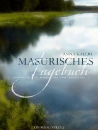 Title: Masurisches Tagebuch, Author: Anna Kaleri