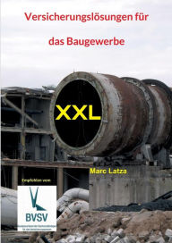 Title: Versicherungslösungen für das Baugewerbe: XXL, Author: Marc Latza