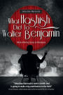 What Hashish Did To Walter Benjamin: Mind-Altering Essays on Marijuana