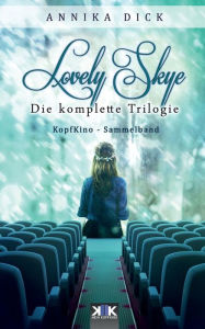 Title: Lovely Skye: Die komplette Trilogie, Author: Annika Dick