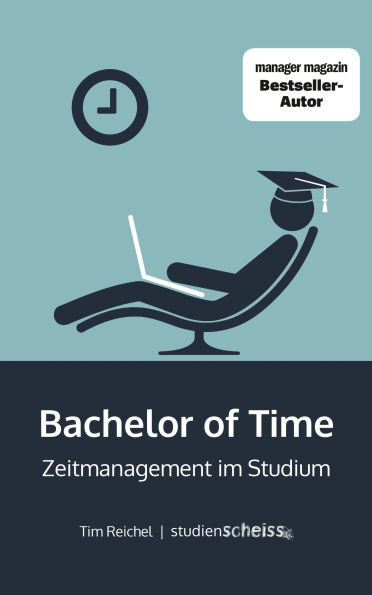 Bachelor of Time: Zeitmanagement im Studium