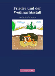 Title: Frieder und der Weihnachtsstall, Author: Sandra Schmuker