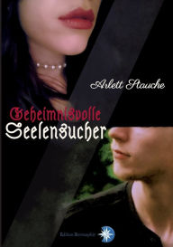 Title: Geheimnisvolle Seelensucher, Author: Arlett Stauche