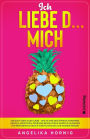 Ich LIEBE D... MICH: Ein Buch über Selbstliebe - Wie Sie Ihre Bedürfnisse erkennen, Gefühle verstehen, Probleme bewältigen & Empathie aufbauen für mehr Bewusstsein & Wertschätzung zur eigenen Person