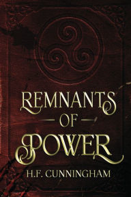 Title: Remnants of Power, Author: H F Cunningham