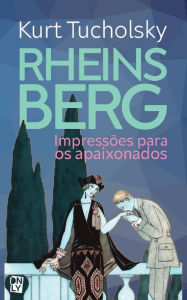 Title: Rheinsberg: Impressões para os apaixonados, Author: Kurt Tucholsky