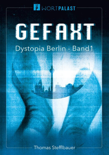 Gefaxt: Dystopia Berlin
