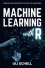 Machine Learning with R: Prepare and process data with H2O and Keras