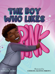 Title: The Boy Who Likes Pink, Author: Raphael Gumo