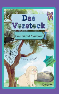 Title: Das Versteck: Theos Erstes Abenteuer, Author: Linnie Kokott