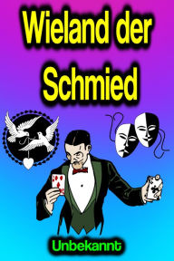 Title: Wieland der Schmied, Author: Unbekannt