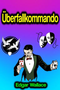 Title: Überfallkommando, Author: Edgar Wallace