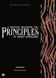 Title: A Treatise Concerning the Principles of Human Knowledge, Author: George Berkeley