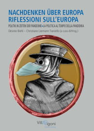 Title: NACHDENKEN ÜBER EUROPA RIFLESSIONI SULL'EUROPA: POLITIK IN ZEITEN DER PANDEMIE LA POLITICA AL TEMPO DELLA PANDEMIA, Author: Christiane Liermann Traniello