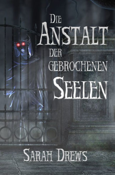 Die Anstalt der gebrochenen Seelen