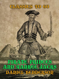 Title: Pirate Prices and Yankee Jacks, Author: Daniel Henderson