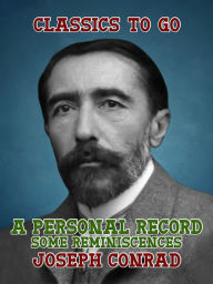 Title: A Personal Record Some Reminiscences, Author: Joseph Conrad