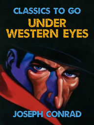 Title: Under Western Eyes, Author: Joseph Conrad