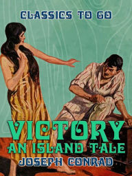 Title: Victory An Island Tale, Author: Joseph Conrad