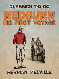 Title: Redburn His First Voyage, Author: Herman Melville