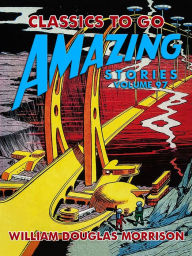 Title: Amazing Stories Volume 97, Author: William Douglas Morrison