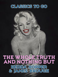 Title: The Whole Truth and Nothing But, Author: Hedda Hopper