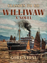 Title: Williwaw A Novel, Author: Gore Vidal