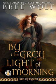 Title: By the Grey Light of Morning, Author: Bree Wolf