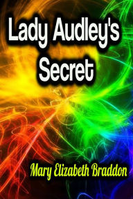 Title: Lady Audley's Secret, Author: Mary Elizabeth Braddon