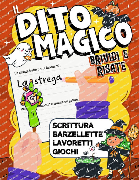 Il Dito Magico Brividi e Risate: Attivitï¿½ di scrittura, lavoretti, barzellette e giochi di Halloween per bambini dai 5 agli 8 anni