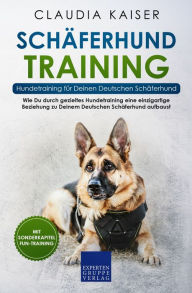 Title: Schäferhund Training - Hundetraining für Deinen Deutschen Schäferhund: Wie Du durch gezieltes Hundetraining eine einzigartige Beziehung zu Deinem Deutschen Schäferhund aufbaust, Author: Claudia Kaiser