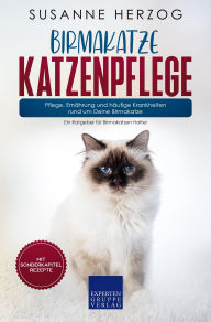 Title: Birmakatze Katzenpflege - Pflege, Ernährung und häufige Krankheiten rund um Deine Birmakatze: Ein Ratgeber für Birmakatze Halter, Author: Susanne Herzog