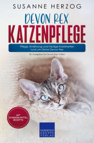 Title: Devon Rex Katzenpflege - Pflege, Ernährung und häufige Krankheiten rund um Deine Devon Rex: Ein Ratgeber für Devon Rex Halter, Author: Susanne Herzog